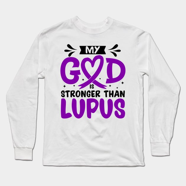 MY God is Stronger Than Lupus Lupus Awareness Long Sleeve T-Shirt by Geek-Down-Apparel